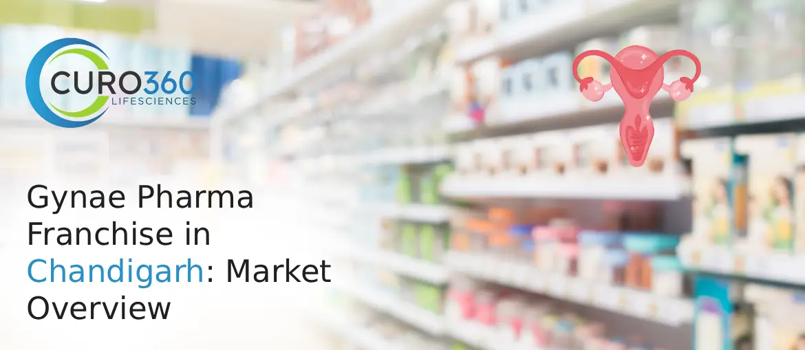 Gynae Pharma Franchise in Chandigarh: Market Overview