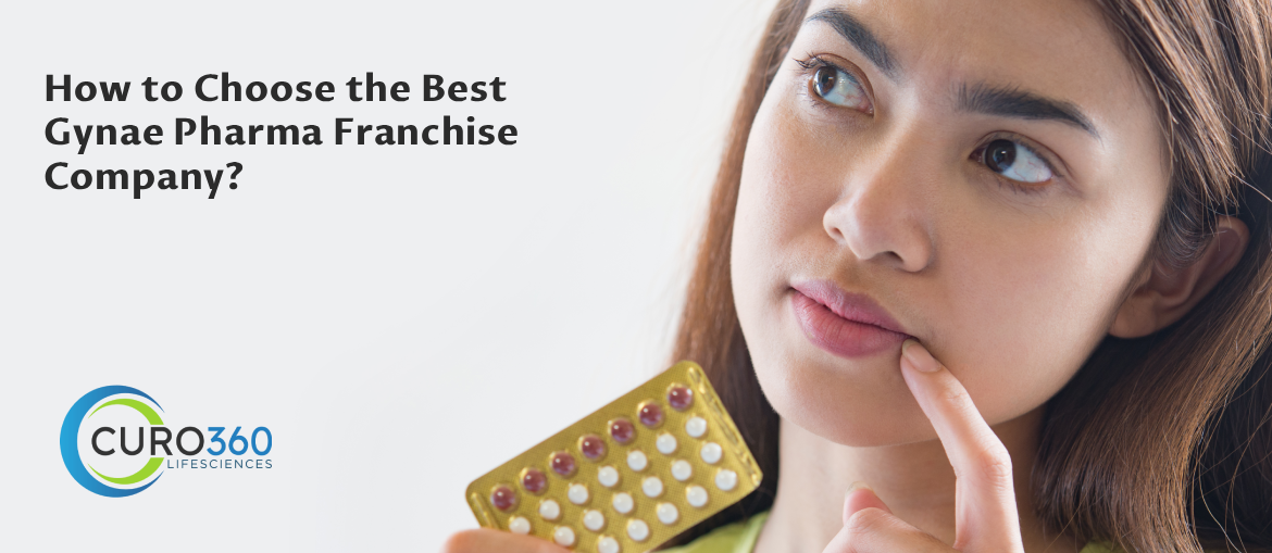 How to Choose the Best Gynae Pharma Franchise Company?