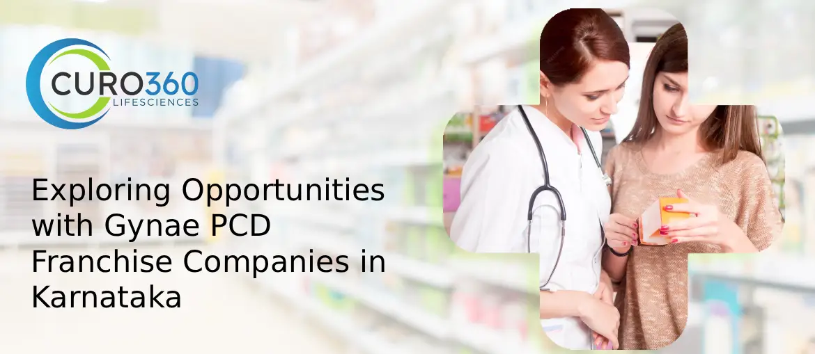 Exploring Opportunities with Gynae PCD Franchise Companies in Karnataka