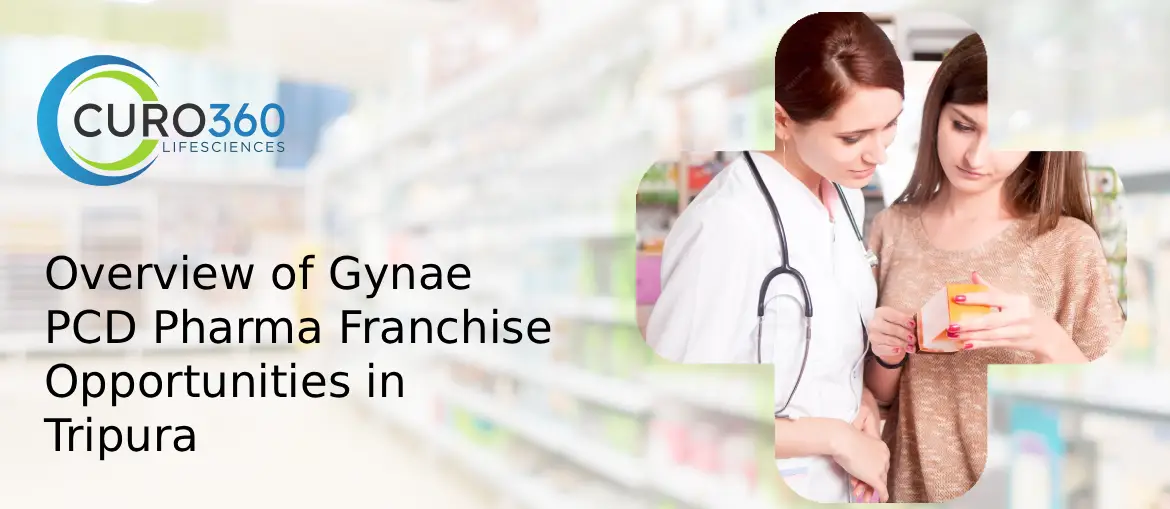 Overview of Gynae PCD Pharma Franchise Opportunities in Tripura